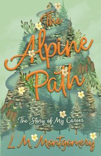 Cover image for The Alpine Path - The Story of My Career