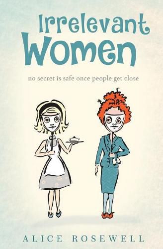 Cover image for Irrelevant Women: no secret is safe once people get close