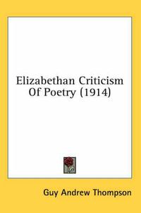 Cover image for Elizabethan Criticism of Poetry (1914)