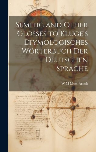 Cover image for Semitic and Other Glosses to Kluge's Etymologisches Woerterbuch der Deutschen Sprache