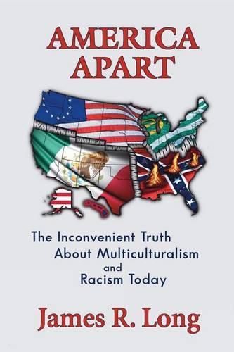 Cover image for America Apart: How Multiculturalism is Destroying American Race Relations