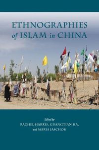 Cover image for Ethnographies of Islam in China