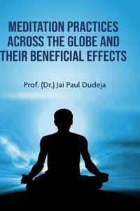 Cover image for Meditation Practices Across the Globe and their Beneficial Effects