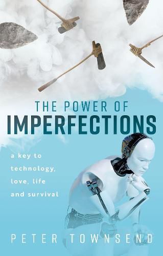 Cover image for The Power of Imperfections: A Key to Technology, Love, Life and Survival