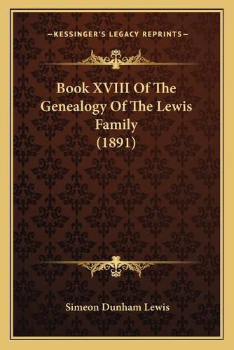 Cover image for Book XVIII of the Genealogy of the Lewis Family (1891)