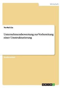 Cover image for Unternehmensbewertung Zur Vorbereitung Einer Umstrukturierung