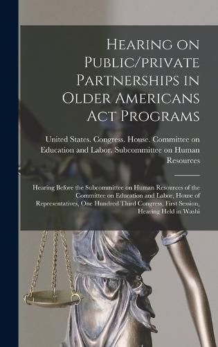 Cover image for Hearing on Public/private Partnerships in Older Americans Act Programs