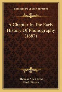 Cover image for A Chapter in the Early History of Phonography (1887)