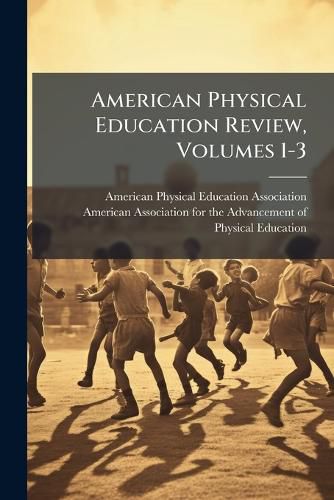Cover image for American Physical Education Review, Volumes 1-3