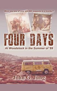 Cover image for Four Days - At Woodstock in the Summer of '69