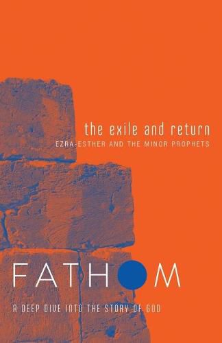 Cover image for Fathom Bible Studies: The Exile and Return Student Journal