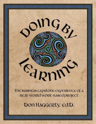 Cover image for Doing by Learning: The Business Capstone Experience of a Real World, Work-based Project