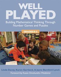 Cover image for Well Played: Building Mathematical Thinking Through Number Games and Puzzles, Grades K-2