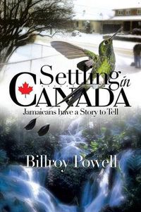 Cover image for Settling in Canada: Jamaicans Have a Story to Tell