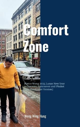 Comfort Zone - Marco Wong 2024 Lunar New Year to Toronto, Vancouver and Phuket [The Hardcover Version]