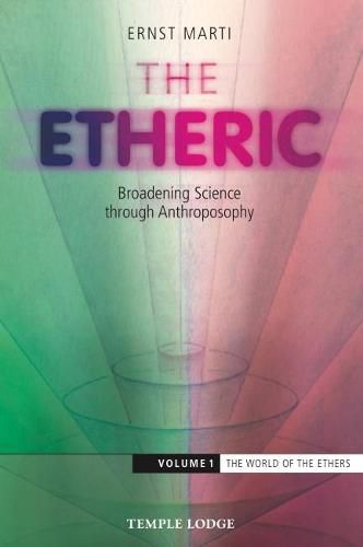 The Etheric: Broadening Science Through Anthroposophy