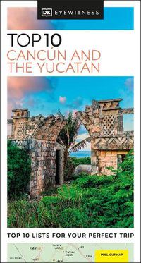 Cover image for DK Eyewitness Top 10 Cancun and the Yucatan