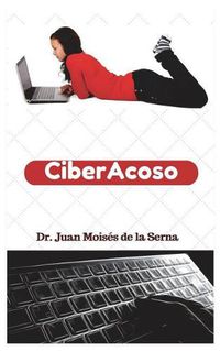 Cover image for CiberAcoso: Cuando el acosador se introduce por el ordenador