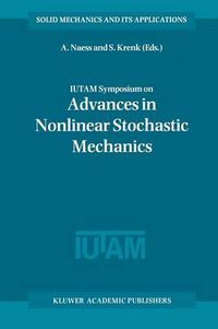 Cover image for IUTAM Symposium on Advances in Nonlinear Stochastic Mechanics: Proceedings of the IUTAM Symposium held in Trondheim, Norway, 3-7 July 1995