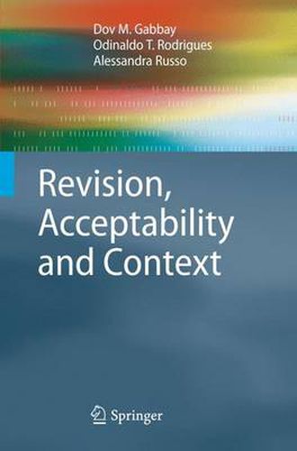 Cover image for Revision, Acceptability and Context: Theoretical and Algorithmic Aspects