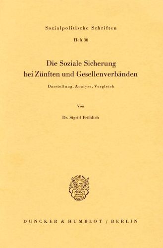 Cover image for Die Soziale Sicherung Bei Zunften Und Gesellenverbanden: Darstellung, Analyse, Vergleich