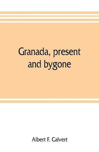 Granada, present and bygone