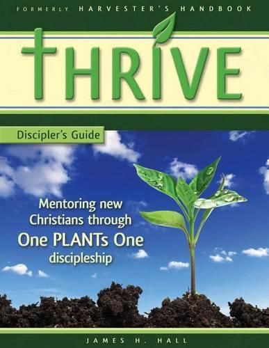 Cover image for THRIVE - Discipler's Guide: Mentoring new Christians through One PLANTs One Discipleship