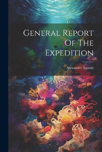 Cover image for General Report Of The Expedition