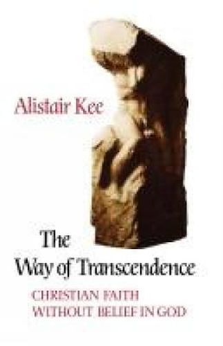 Cover image for The Way of Transcendence: Chrustian Faith without Belief in God