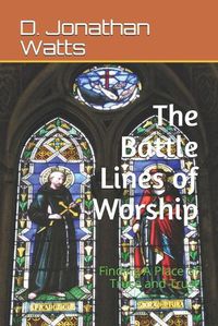 Cover image for Battle Lines of Worship: Finding A Place of Truce and Trust