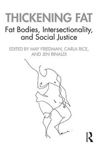 Cover image for Thickening Fat: Fat Bodies, Intersectionality, and Social Justice