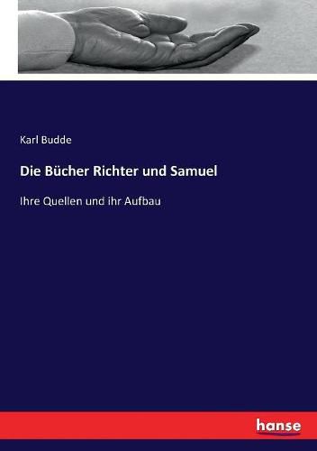 Cover image for Die Bucher Richter und Samuel: Ihre Quellen und ihr Aufbau