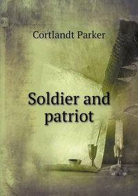 Cover image for Soldier and patriot