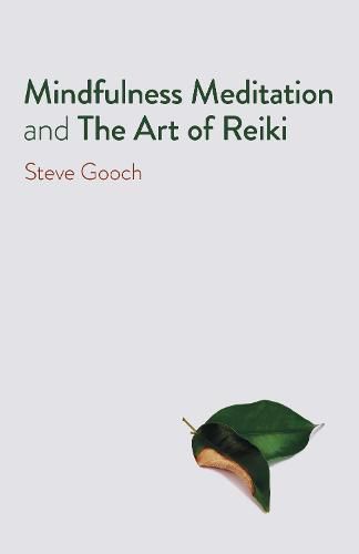 Mindfulness Meditation and The Art of Reiki - The Road to Liberation