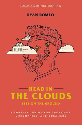 Cover image for Head in the Clouds, Feet on the Ground: A Survival Guide for Creatives, Visionaries, and Dreamers