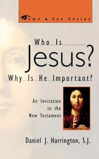 Cover image for Who is Jesus? Why is He Important?: An Invitation to the New Testament