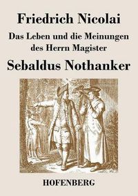 Cover image for Das Leben und die Meinungen des Herrn Magister Sebaldus Nothanker