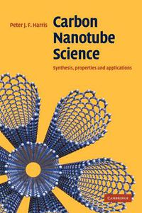 Cover image for Carbon Nanotube Science: Synthesis, Properties and Applications