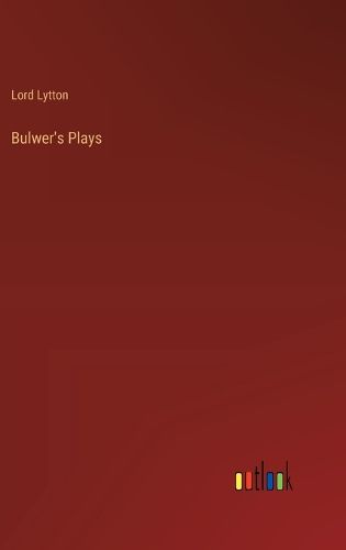 Bulwer's Plays