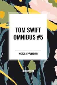 Cover image for Tom Swift Omnibus #5