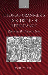 Cover image for Thomas Cranmer's Doctrine of Repentance: Renewing the Power to Love