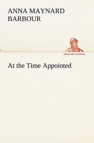 Cover image for At the Time Appointed