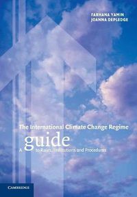 Cover image for The International Climate Change Regime: A Guide to Rules, Institutions and Procedures