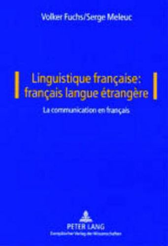 Cover image for Linguistique Francaise: Francais Langue Etrangere: Vol. I: La Communication En Francais