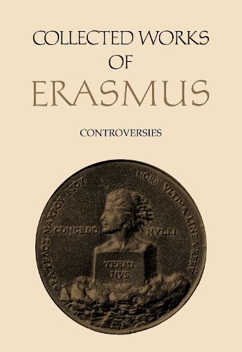 Cover image for Collected Works of Erasmus: Controversies, Volume 73
