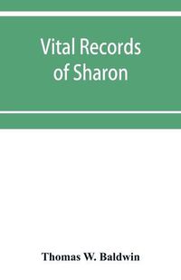 Cover image for Vital records of Sharon, Massachusetts, to the year 1850