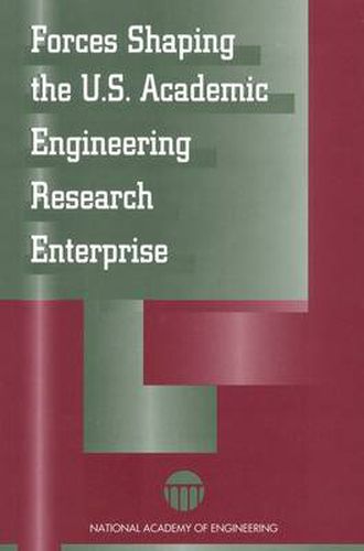 Forces Shaping the U.S.Academic Engineering Research Enterprise