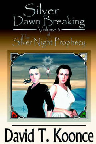 Cover image for Silver Dawn Breaking: Volume 3 The Silver Night Prophecy
