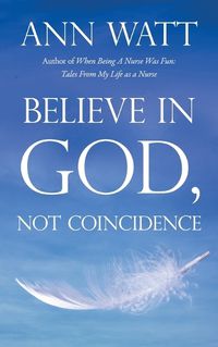 Cover image for Believe in God, Not Coincidence