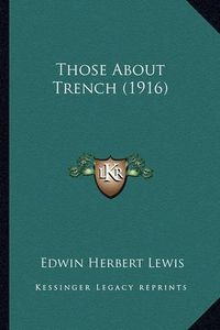 Cover image for Those about Trench (1916) Those about Trench (1916)